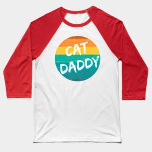 Cat Daddy (wht text, sunset) Baseball T-Shirt